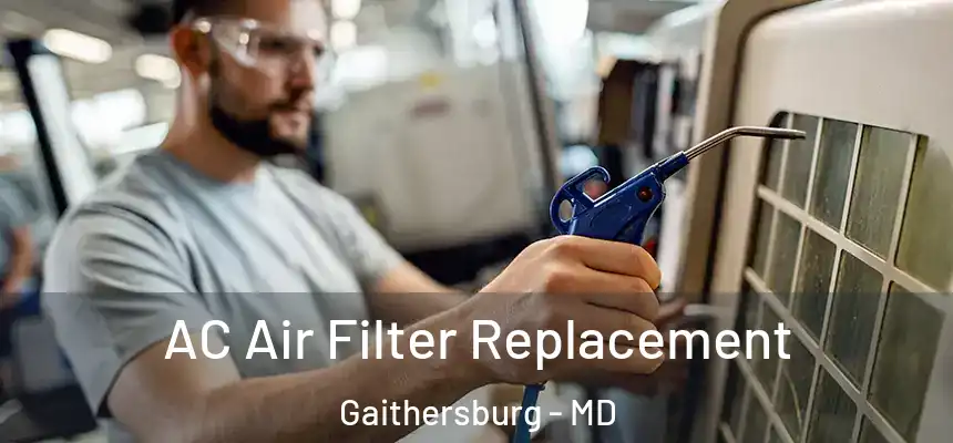  AC Air Filter Replacement Gaithersburg - MD