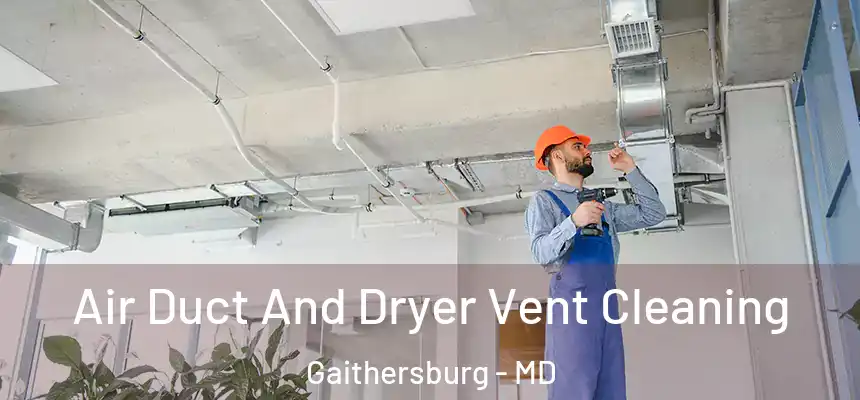  Air Duct And Dryer Vent Cleaning Gaithersburg - MD