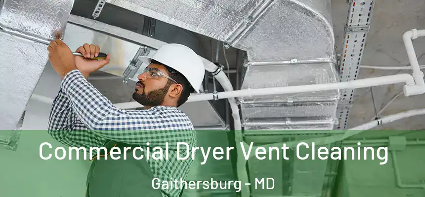  Commercial Dryer Vent Cleaning Gaithersburg - MD