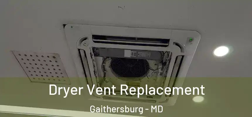  Dryer Vent Replacement Gaithersburg - MD
