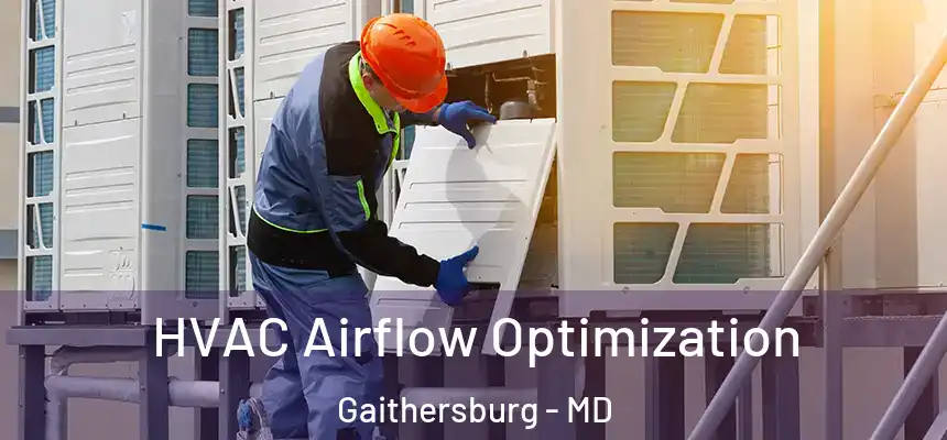  HVAC Airflow Optimization Gaithersburg - MD