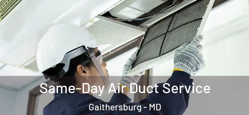  Same-Day Air Duct Service Gaithersburg - MD